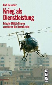 book cover of Krieg als Dienstleistung. Private Militärfirmen zerstören die Demokratie by Rolf Uesseler