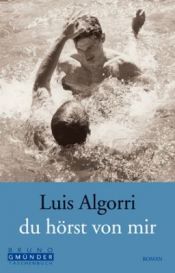 book cover of Algun dia te escribire esto by Luis Algorri