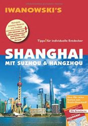 book cover of Shanghai mit Suzhou & Hangzhou - Reiseführer von Iwanowski: Individualreiseführer mit Extra-Reisekarte und Karten-Download (Reisehandbuch) by Joachim Rau