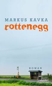 book cover of Rottenegg by Markus Kavka
