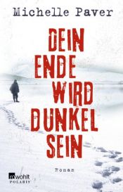 book cover of Dein Ende wird dunkel sein by Michelle Paver