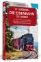 111 Gründe, die Eisenbahn zu lieben - Ein Handbuch für Ferro-Equinologen, Modellbahner, Pufferküsser und andere Anhänger des Rad-Schiene-Systems