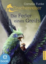 book cover of Die Feder eines Greifs: Drachenreiter Band 2 by Cornelia Funke