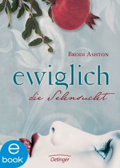 book cover of Ewiglich die Sehnsucht by Brodi Ashton