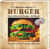 book cover of Das ultimative Burger-Grillbuch: herzhaft und fruchtig - mit und ohne Fleisch by Andrea Verlags GmbH