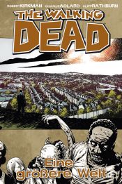 book cover of The Walking Dead 16: Eine größere Welt by Robert Kirkman
