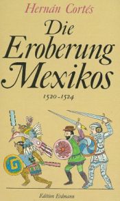 book cover of Die Eroberung Mexikos by Hernan Cortés