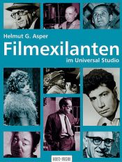 book cover of Filmexilanten im Universal-Studio : 1933 - 1960 by Helmut G. Asper