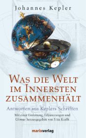 book cover of Was die Welt im Innersten zusammenhält. Antworten aus Keplers Schriften by Johannes Kepler