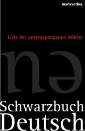 book cover of Rotbuch Deutsch - Schwarzbuch Deutsch: Die Liste der gefährdeten Wörter - Die Liste der untergegangenen Wörter by Johannes Thiele