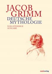 book cover of Deutsche Mythologie: Vollständige Ausgabe by Jacob Grimm
