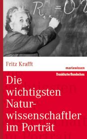 book cover of Die wichtigsten Naturwissenschaftler im Porträt (marixwissen) by Fritz Krafft