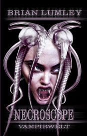 book cover of NS 16 - Vampirwelt: Vampire World, Part 4 (Necroscope Series, Book XVI) by Brian Lumley