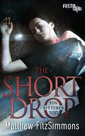 book cover of The Short Drop - Ein bitterer Tod by Matthew FitzSimmons