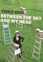 book cover of Yoko Ono: Between the Sky and My Head by Yoko Ono