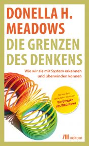 book cover of Die Grenzen des Denkens: Wie wir sie mit System erkennen und überwinden können by Donella Meadows