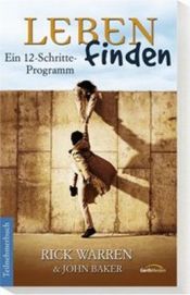 book cover of Leben finden - Teilnehmerhandbuch. Ein 12-Schritte-Programm by John Baker|Rick Warren