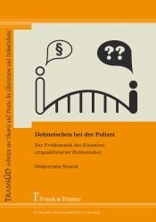 book cover of Dolmetschen bei der Polizei : zur Problematik des Einsatzes unqualifizierter Dolmetscher by Malgorzata Stanek