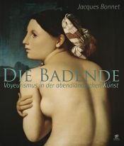 book cover of Femmes au bain : Du voyeurisme dans la peinture occidentale by Jacques Bonnet