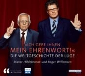 book cover of Ich gebe Ihnen mein Ehrenwort - Die Weltgeschichte der Lüge by Dieter Hildebrandt und Roger Willemsen