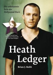 book cover of Heath Ledger: Hollywood's dark star by Brian J. Robb