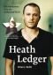 Heath Ledger. Die unbekannte Seite des Hollywood Stars