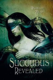 book cover of Succubus Revealed (Georgina Kincaid, Book 6) by Richelle Mead