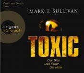 book cover of Toxic : Der Biss. Das Feuer. Die Hölle by Mark T. Sullivan