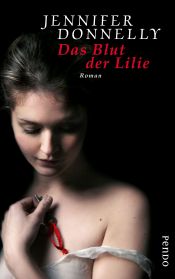 book cover of Das Blut der Lilie by Jennifer Donnelly