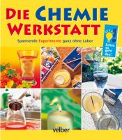 book cover of Chemie-Werkstatt. Spannende Experimente ganz ohne Labor (Schau, so geht das!) by Detlef Kersten