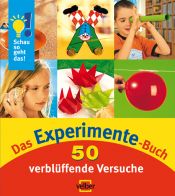 book cover of Das Experimente-Buch : 50 verblüffende Versuche by Detlef Kersten