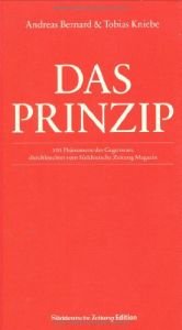 book cover of Das Prinzip: 100 Phänomene der Gegenwart. Durchleuchtet vom Süddeutsche-Zeitung-Magazin by Andreas Bernard|Tobias Kniebe