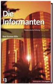 book cover of Die Informanten by Bret Easton Ellis