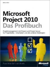 book cover of Microsoft Project 2010 - Das Profibuch by Renke Holert