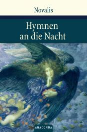 book cover of Hymnen an die Nacht. Hymnen, Lieder und andere Gedichte by Novalis