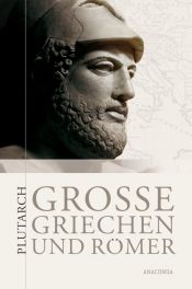book cover of Große Griechen und Römer. Ausgewählte Lebensbilder by Plutarch