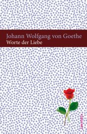 book cover of Worte der Liebe by Johann Wolfgang von Goethe