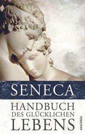 book cover of Handbuch des glücklichen Lebens by Seneca