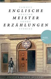 book cover of Englische Meistererzählungen / Famous English Short Stories by グレアム・グリーン|トーマス・ハーディ|ヴァージニア・ウルフ|チャールズ・ディケンズ|ラドヤード・キップリング|ギルバート・ケイス・チェスタートン|デーヴィッド・ハーバート・ローレンス