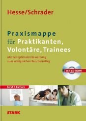 book cover of Praxismappe für Praktikanten, Volontäre, Trainees: Mit der optimalen Bewerbung zum erfolgreichen Berufseinstieg by Jürgen Hesse