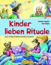 book cover of Kinder lieben Rituale: Kinder im Alltag mit Ritualen unterstützen und begleiten by Christel Langlotz