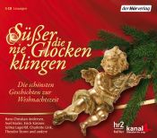 book cover of Süßer die Glocken nie klingen: Die schönsten Geschichten zur Weihnachtszeit by Hans Christian Andersen