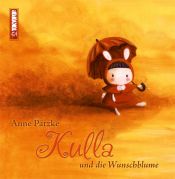 book cover of Kulla und die Wunschblume by Anne Pätzke