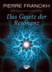 book cover of Das Gesetz der Resonanz by Pierre Franckh