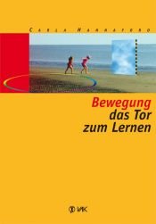 book cover of Bewegung - das Tor zum Lernen by Carla Hannaford