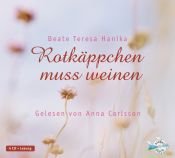 book cover of Rotkäpchen muss weinen by Beate Teresa Hanika