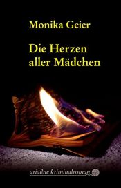 book cover of Die Herzen aller Mädchen (Ariadne Krimi) by Monika Geier