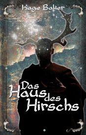 book cover of Das Haus des Hirschs by Kage Baker