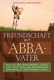 book cover of Freundschaft mit Abba-Vater by Matthias Hoffmann