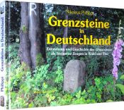 book cover of Grenzsteine in Deutschland: Entstehung und Geschichte der Grenzsteine als Steinerne Zeugen in Wald und Flur by Nikolaus Philippi